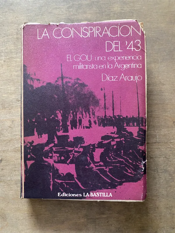 La conspiracion del '43 - Diaz Araujo (3s7)