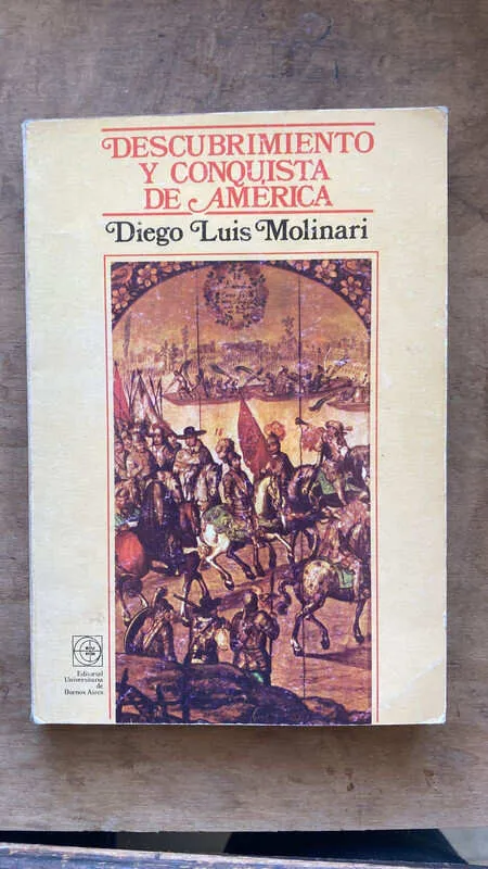 Descubrimiento Y Conquista De America - Molinari (Ee2)
