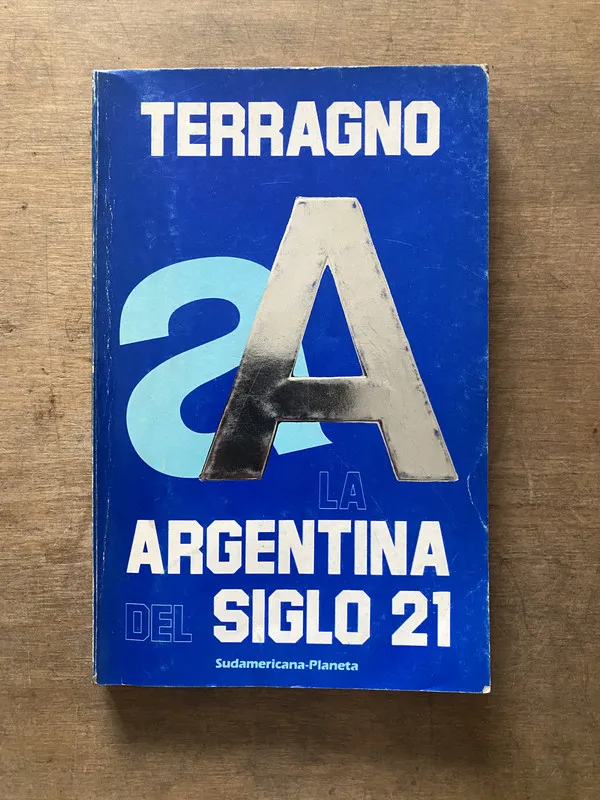 La Argentina del Siglo 21 - Terragno (3s7)