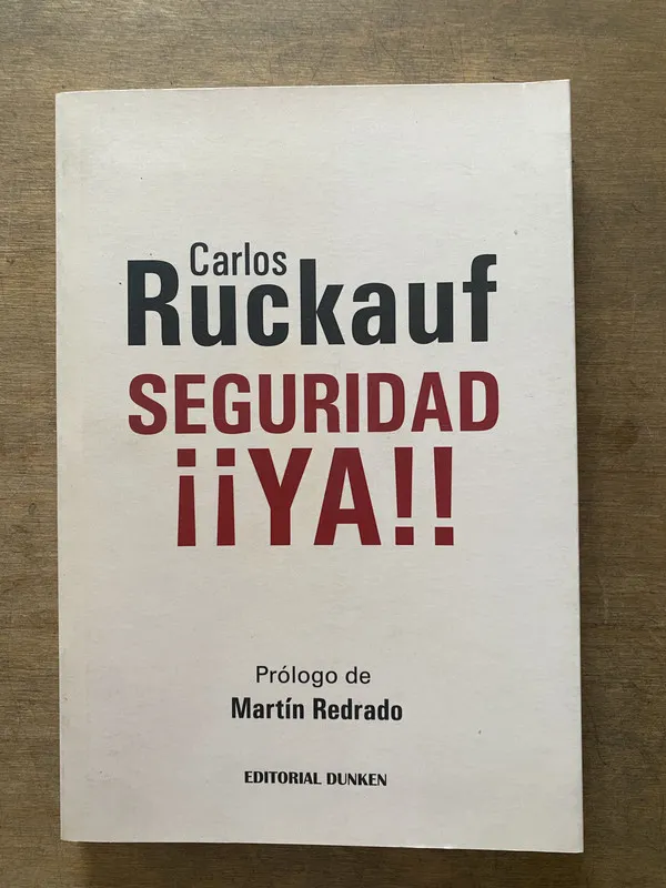Seguridad Ya!! - Ruckauf Carlos (3v1)