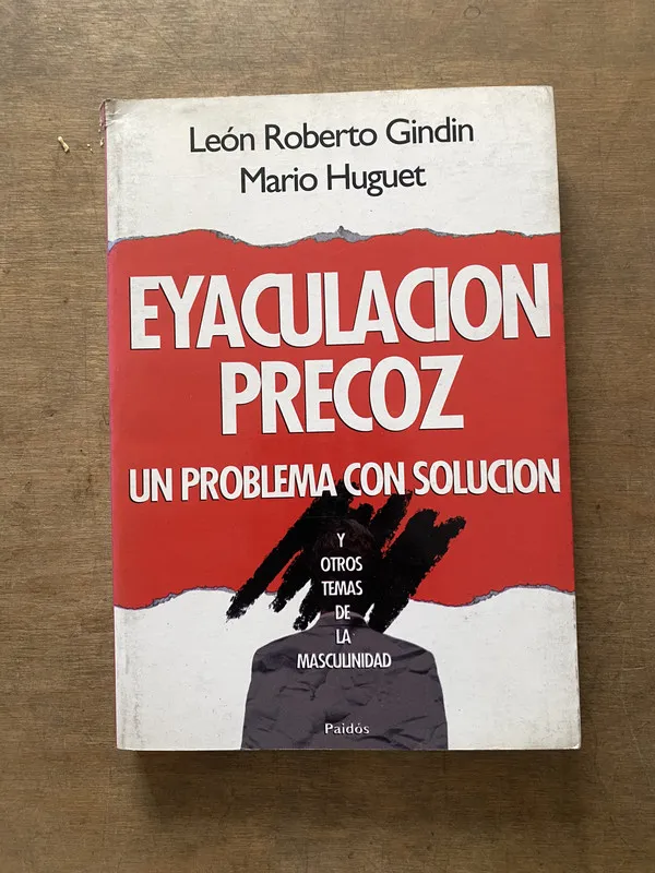 Eyaculacion Precoz - Gindin Leon Roberto; Huguet Mario (3v2