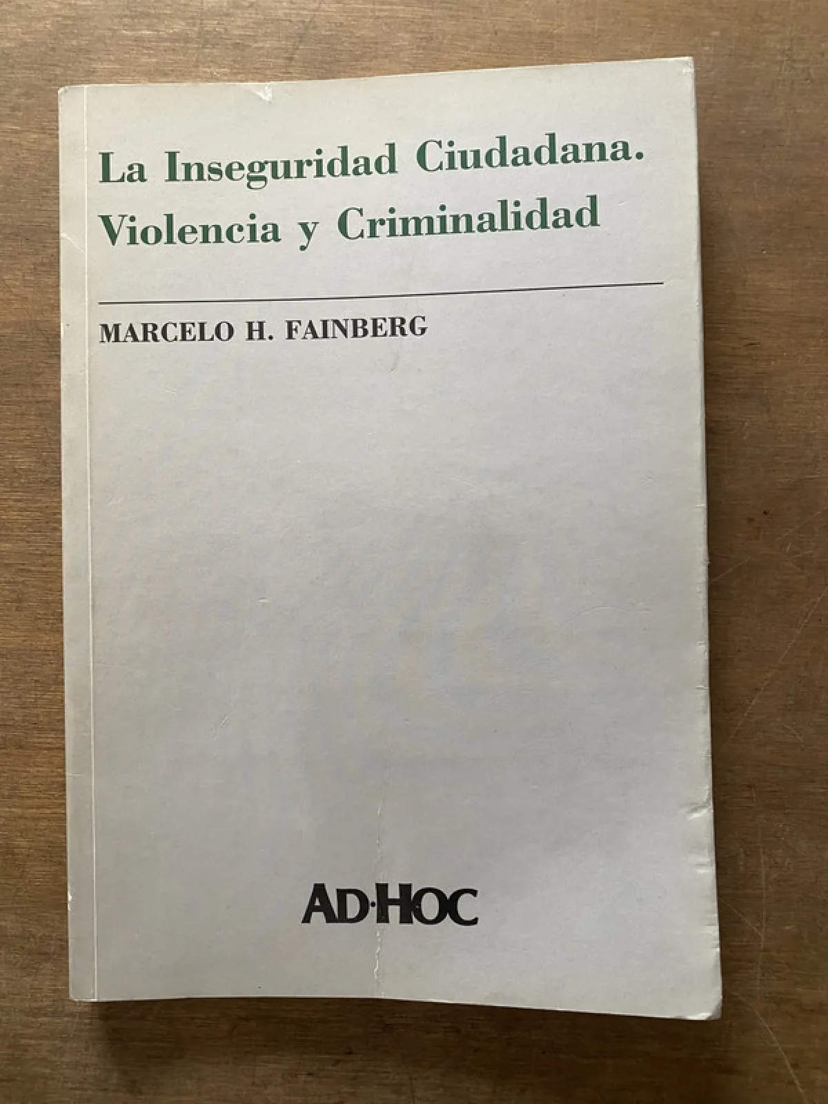 La Inseguridad Ciudadana Violencia y - Fainberg (3v4)
