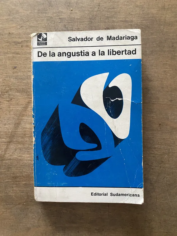 De la angustia a la libertad - Madariaga Salvador de (3v4)