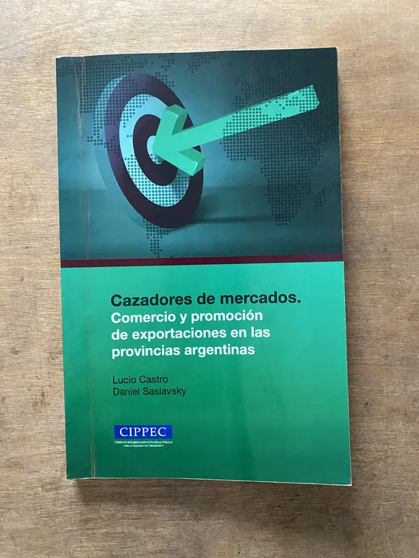 Cazadores de mercados - Castro Lucio; Saslavsky Daniel (3v4