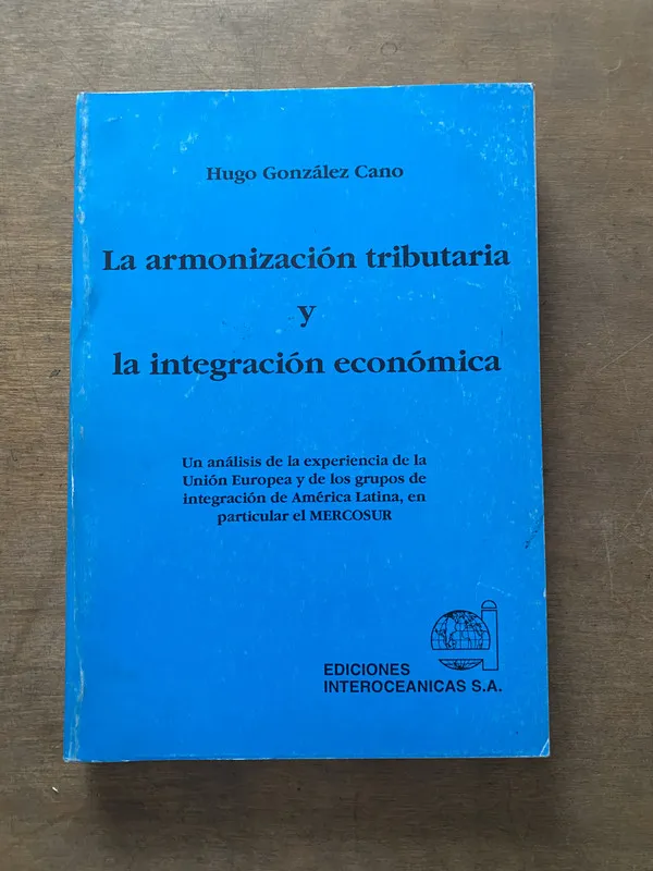 La armonizacion tributaria y la integracion - Gonzalez (3v4