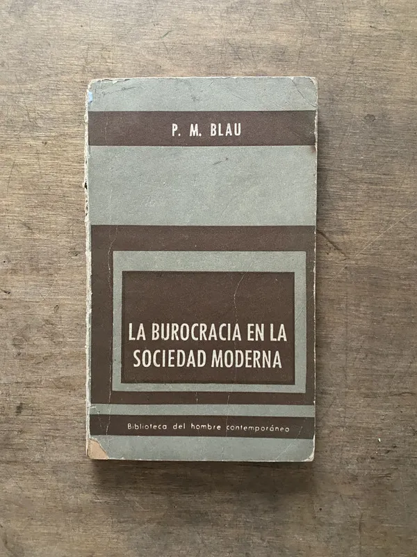 La burocracia en la sociedad moderna - Blau P M (3v5)
