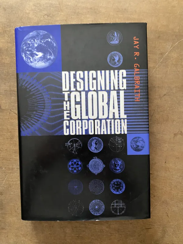 Designing the Global Corporation - Galbraith Jay R (3v5)