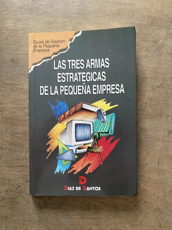 Las tres armas estrategicas de la pequeña empresa - (3v6)