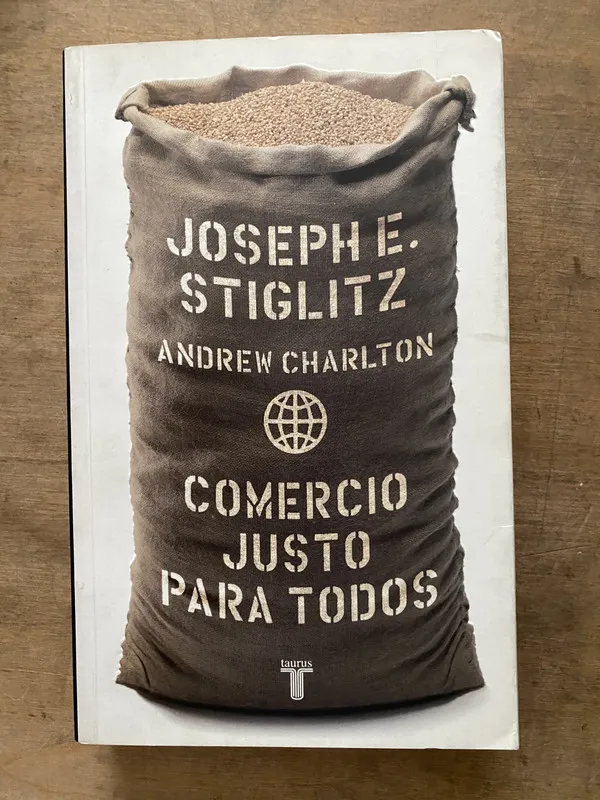Comercio justo para todos - Stiglitz (3v6)