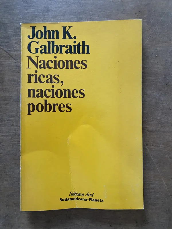 Naciones ricas naciones pobres - Galbraith John K (3v6)