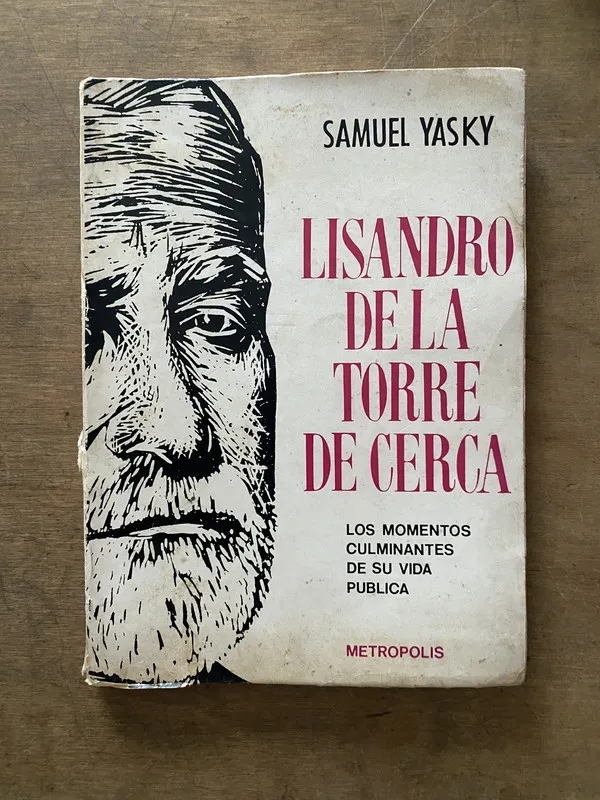 Lisandro de la Torre de cerca - Yasky Samuel (3v7)