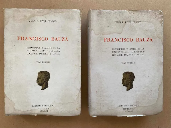 Francisco Bauza. Historiador Y Adalid De- Pivel Devoto (v1)