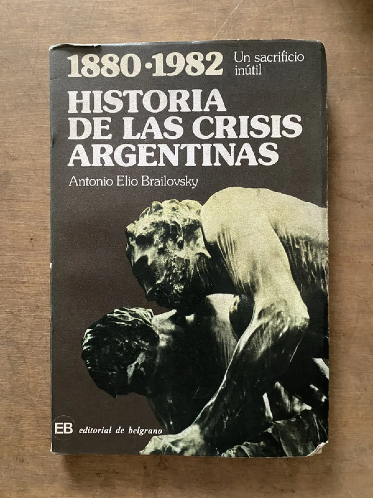 Historia de las crisis argentinas - Brailovsky (3v7)