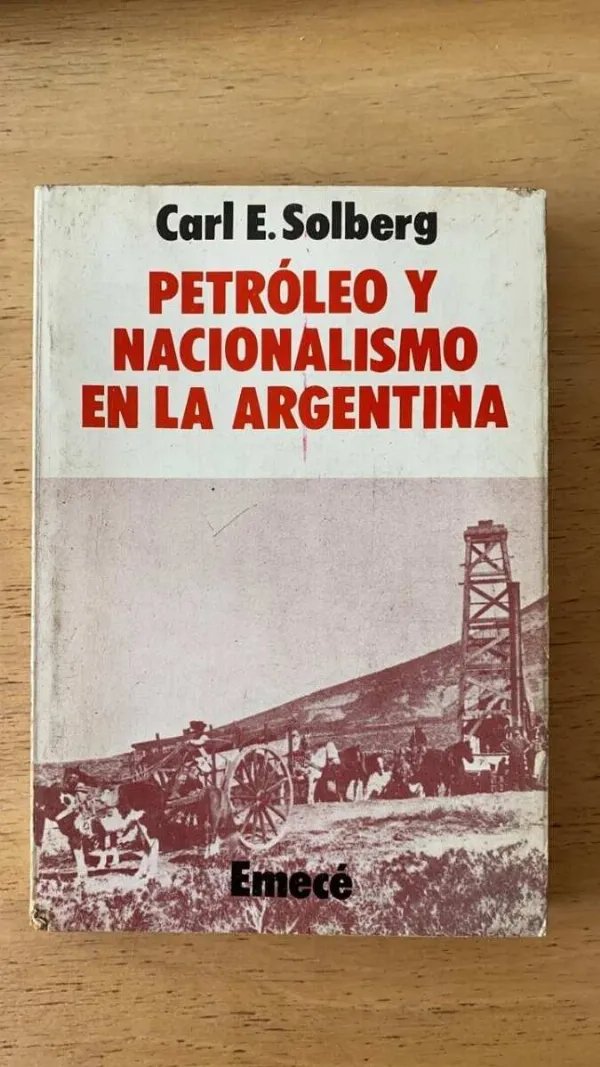 Petroleo Y Nacionalismo En La Argentina - Solberg, Carl (v5)