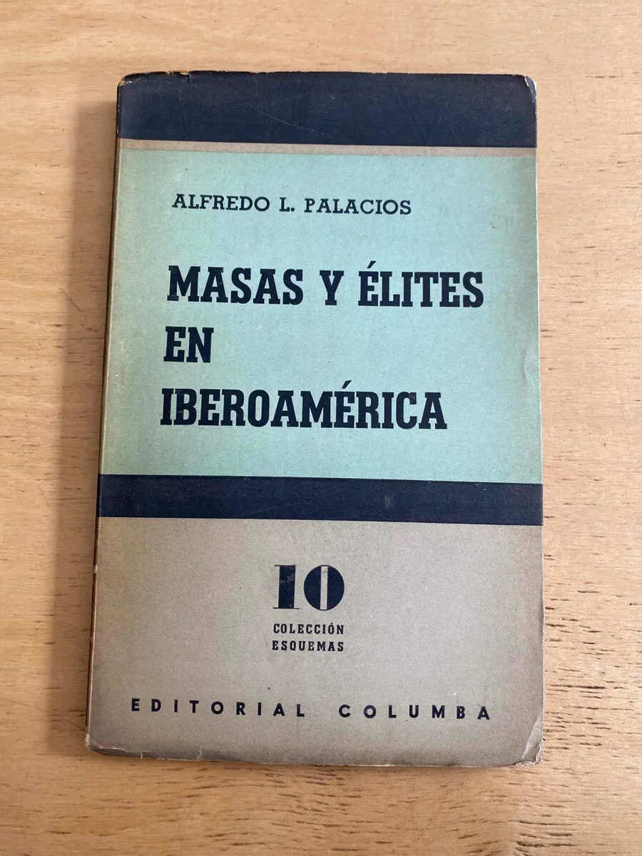 Masas Y Elites En Iberoamerica - Palacios, Alfredo (s1)