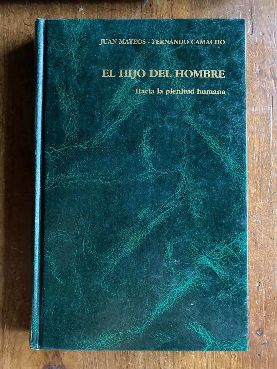 El Hijo Del Hombre Hacia La Plenitud Humana- Mateos (W4)