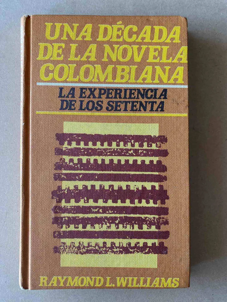 Una Decada De La Novela Colombiana - Williams, Raymond (D7)