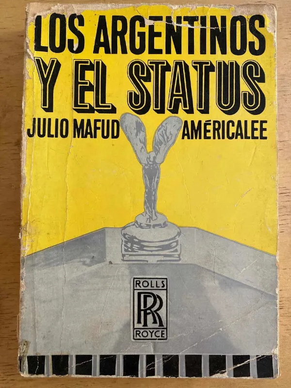 Los Argentinos Y El Status - Mafud, Julio (k4)