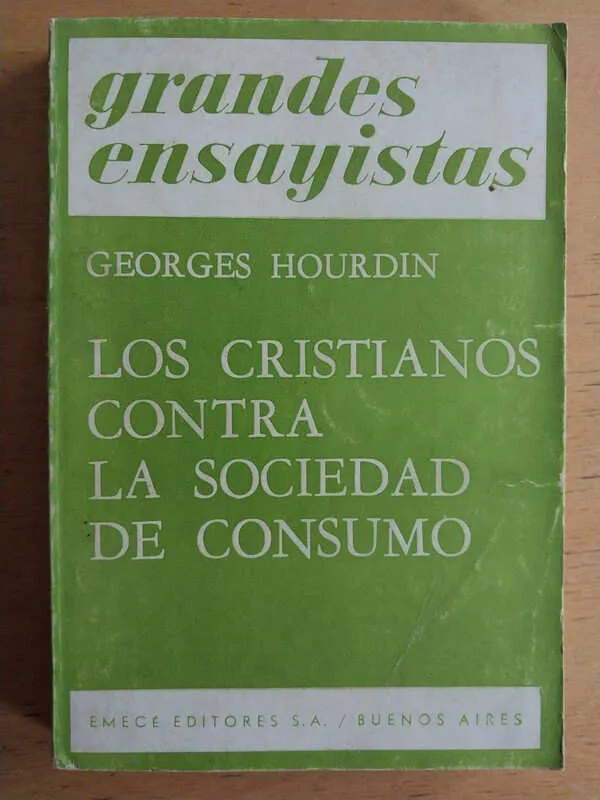 Los Cristianos Contra La Sociedad De Consumo - Hourdin (i3)