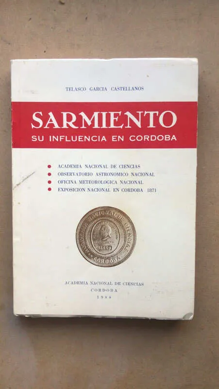 Sarmiento Su Influencia En Cordoba- Garcias Castellanos (t6)