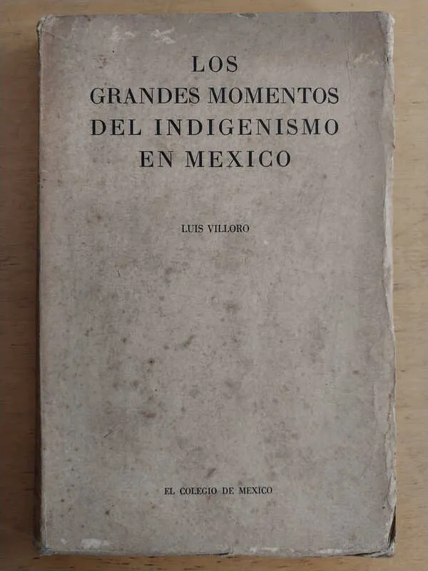 Los Grandes Momentos Del Indigenismo En Mexico-villoro (r2)