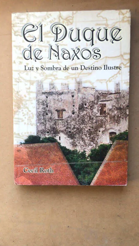 El Duque De Naxos. Luz Y Sombra De Un Destino - Roth (Ñ4)
