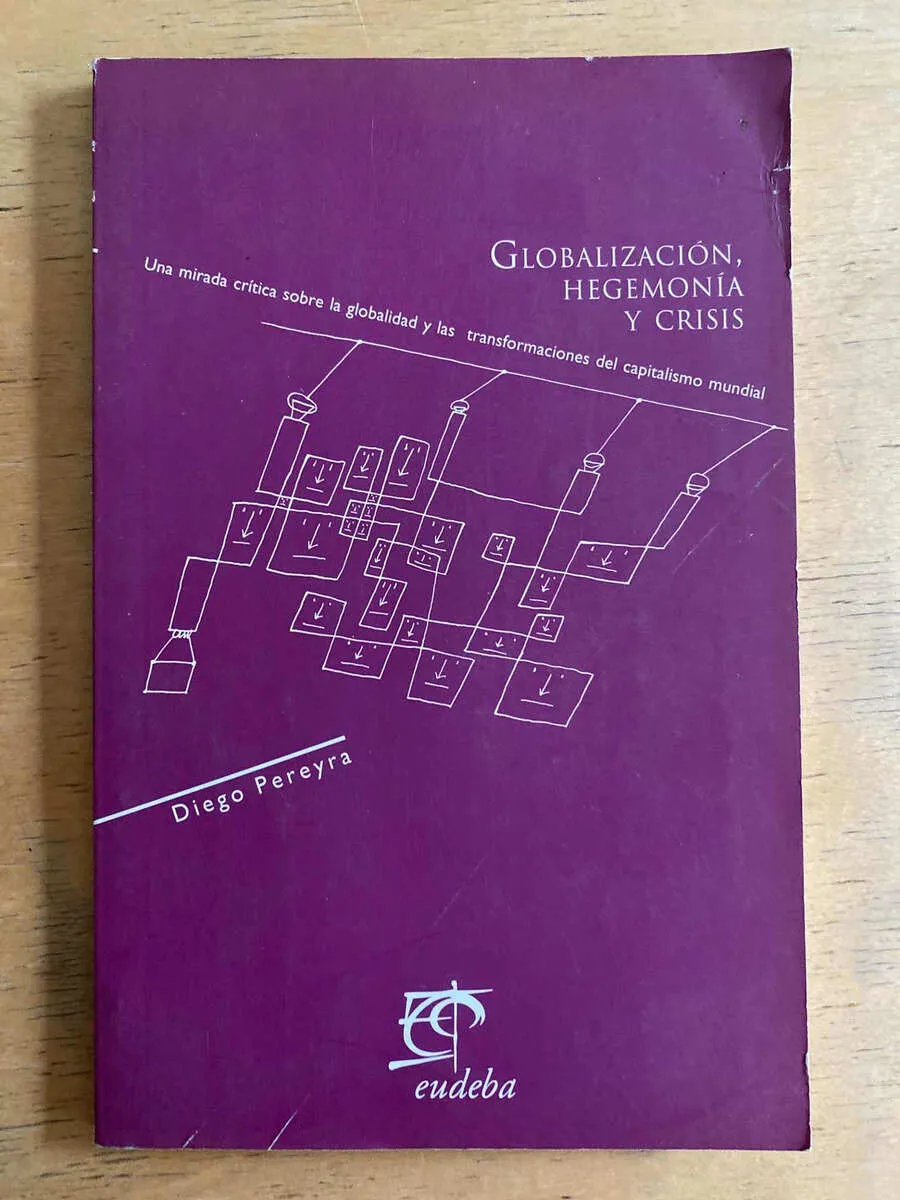 Globalizacion Hegemonica Y Crisis - Pereyra, Diego (k1)