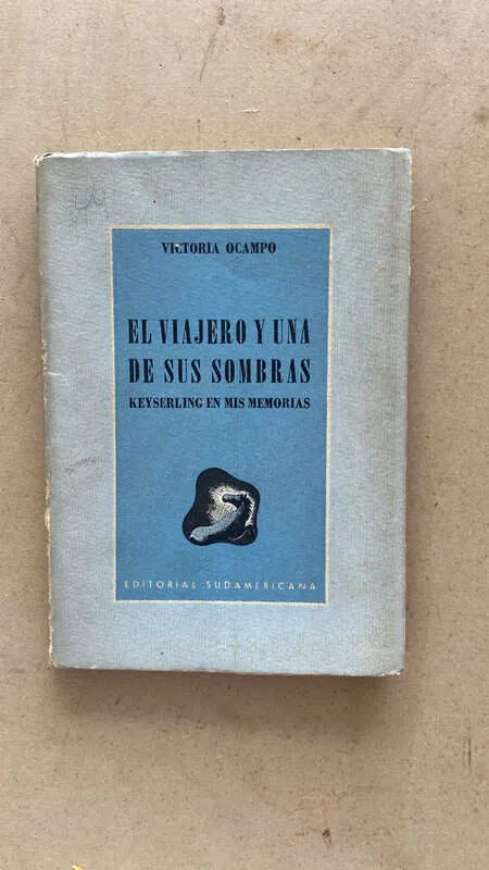 El Viajero Y Una De Sus Sombras. Keyserling En- Ocampo (n3)