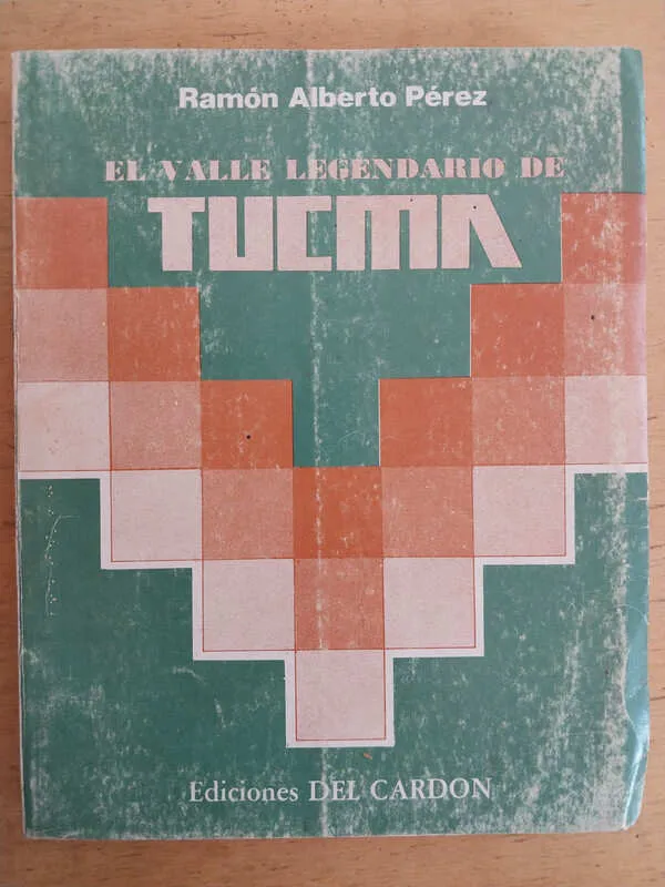 El Valle Legendario De Tucma - Perez, Ramon Alberto (s2)