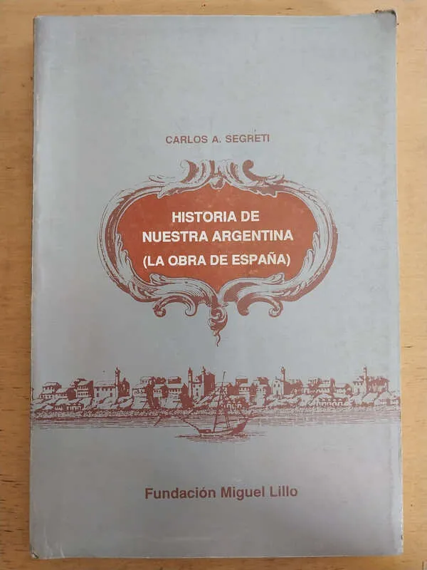 Historia De Nuestra Argentina - Segreti, Carlos A. (Q4)