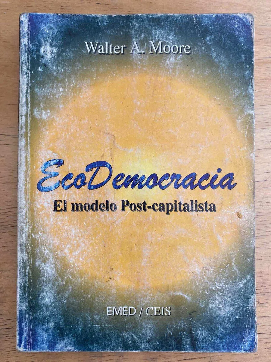 Ecodemocracia El Modelo Post Capitalista - Moore, W. (j1)