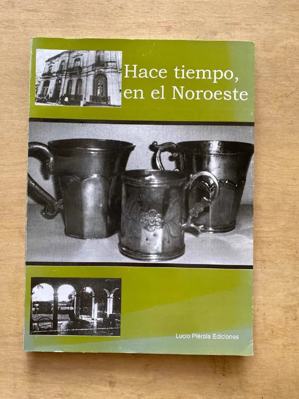 Tapa de Hace Tiempo En El Noroeste - Alderete; (q4)