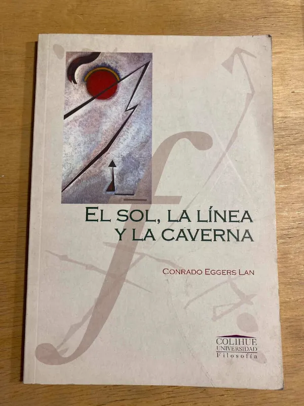 El Sol, La Linea Y La Caverna- Eggers Lan, Conrado (o5) (o5)