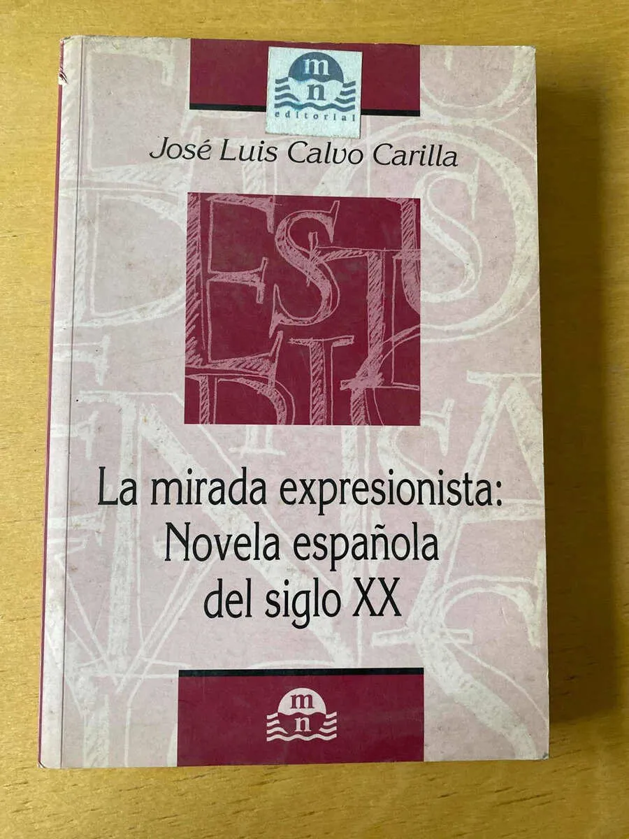 La Mirada Expresionista: Novela Española Siglo Xx- Calvo (C5