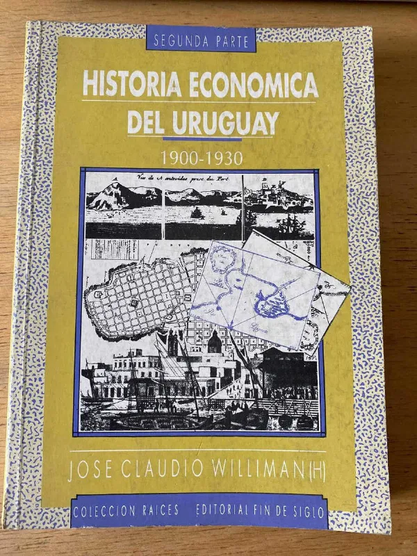 Historia Económica Del Uruguay 1900-1930 - Williman (h) (Y2)