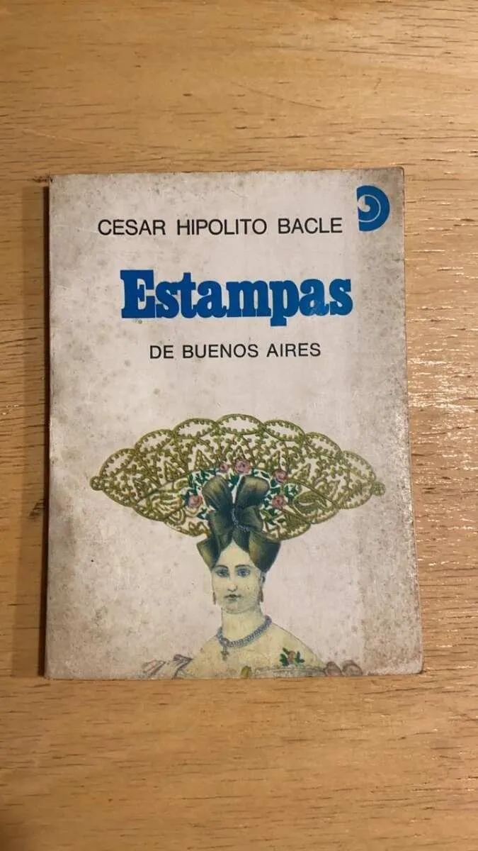 Estampas De Buenos Aires - Bacle, Cesar Hipolito (v6)