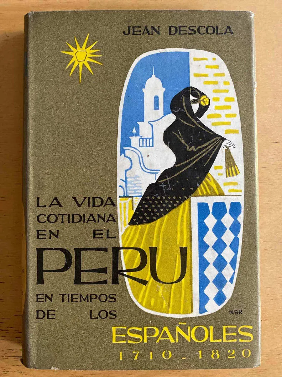 La Vida Cotidiana En El Peru En - Descola, Jean (d4)