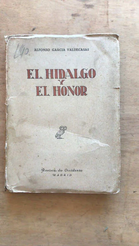 El Hidalgo Y El Honor - Garcia Valdecasas, Alfonso (dd3)