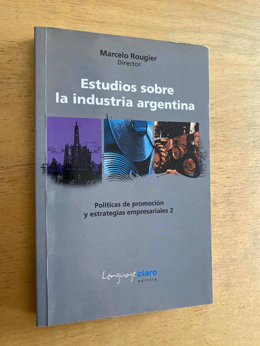 Estudios Sobre La Industria Argentina - Rougier (g6)