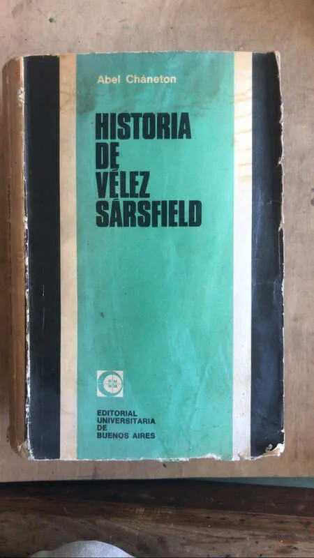 Historia De Velez Sarsfield - Chaneton, Abel (dd4)