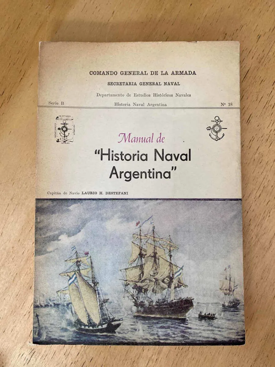 Manual De Historia Naval Argentina - Destefani, Laurio (t4)