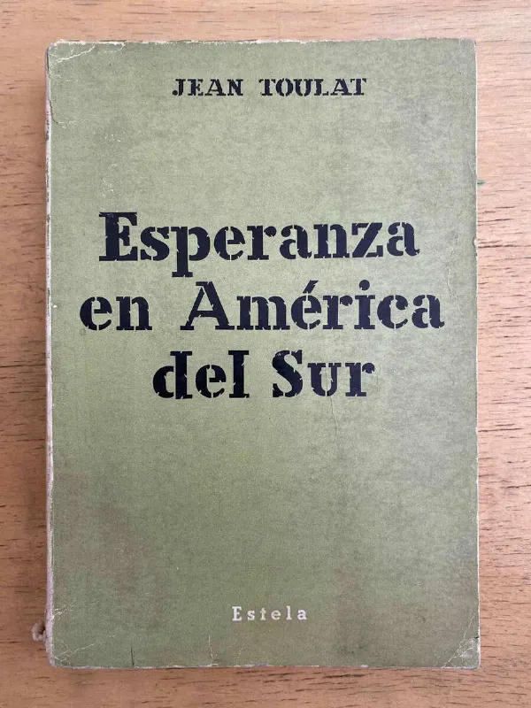 Esperanza En America Del Sur - Toulat, Jean (k4)