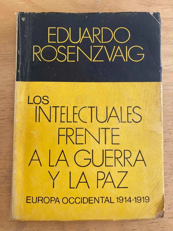 Los Intelectuales Frente A La Guerra Y Paz- Rosenzvaig (j1)