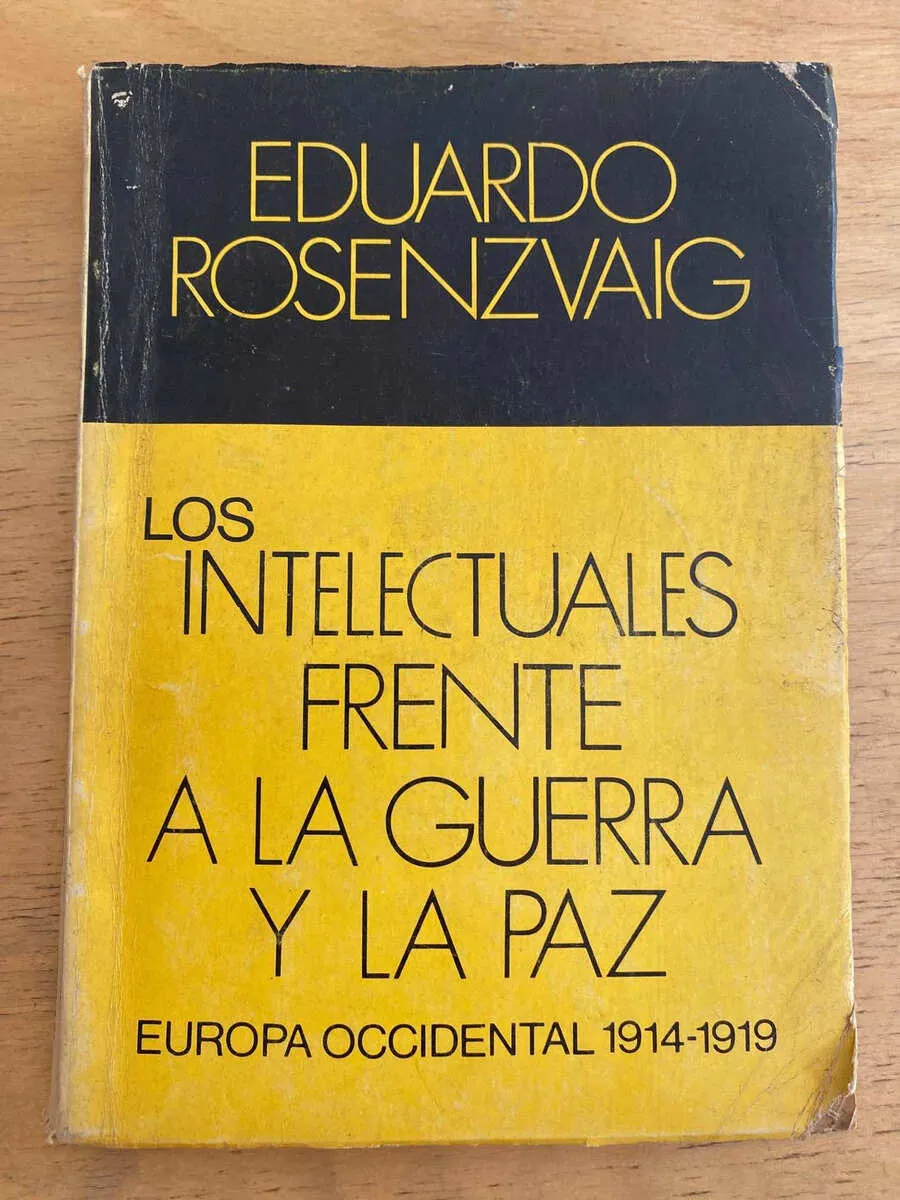 Los Intelectuales Frente A La Guerra Y Paz- Rosenzvaig (j1)