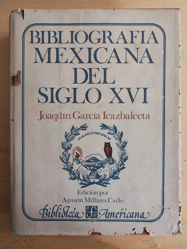 Bibliografia Mexicana Del Siglo Xvi- Garcia Icazbalceta (C7)