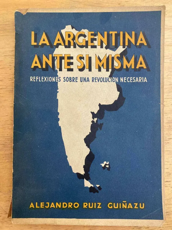 La Argentina Ante Si Misma - Ruiz Guiñazu, Alejandro (j1)