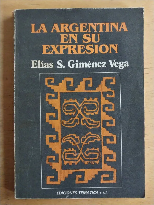 La Argentina En Su Expresion - Gimenez Vega, Elias (i3)