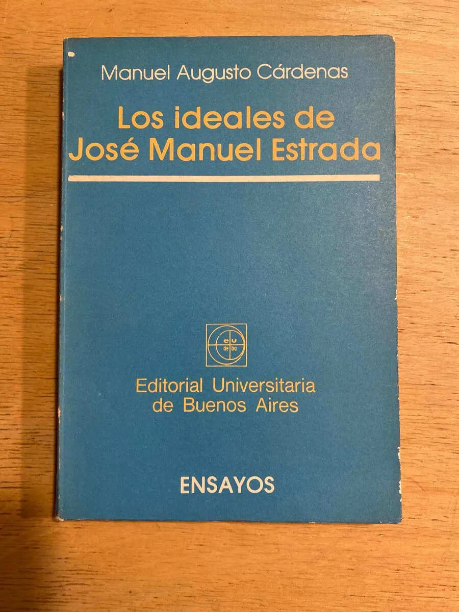 Los Ideales De Jose Manuel Estrada - Cardenas, Manuel A (u1)