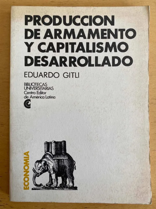 Tapa de Produccion De Armamento Y Capitalismo Desarroll- Gitli (j3)