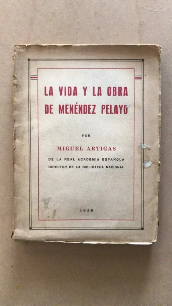 La Vida Y La Obra De Menendez Pelayo - Artigas, Miguel (v3)